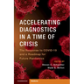 Accelerating Diagnostics in a Time of Crisis