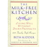 The Milk-Free Kitchen: Living Well Without Dairy Products