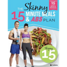 The Skinny15 Minute Meals & Abs Workout Plan: Calorie Counted 15 Minute Meals With Workouts For Great Abs