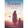 Fit to Serve: A Biblical Approach to Health