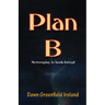 Plan B: Screenplay by Dawn Greenfield Ireland