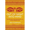 Out of Sight, Into Mind: The History and Philosophy of Yogic Perception