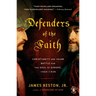Defenders of the Faith: Christianity and Islam Battle for the Soul of Europe, 1520-1536