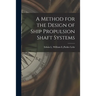 A Method for the Design of Ship Propulsion Shaft Systems