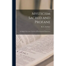 Mysticism Sacred and Profane: an Inquiry Into Some Varieties of Praeternatural Experience