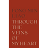 Through The Veins Of My Heart