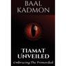 Tiamat Unveiled: Embracing the Primordial