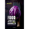 Food, Justice, and Animals: Feeding the World Respectfully