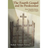 The Fourth Gospel and Its Predecessor: From Narrative Source to Present Gospel