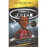 My Sporting Hero: Michael Jordan: Learn all about your favorite NBA star