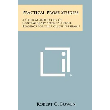 Practical Prose Studies: A Critical Anthology of Contemporary American Prose Readings for the College Freshman