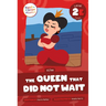 The Queen That Did Not Wait: Level 2e (Ai/Ee)