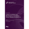Cellular and Molecular Mechanisms in Oxidative Stress-Related Diseases 2.0