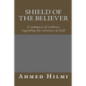 Shield of the Believer: A summary of evidence regarding the existence of God.