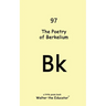 The Poetry of Berkelium