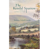 The Kendal Sparrow: A Novel of Elizabeth Fletcher