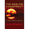 The Maslow Conspiracy: A Mac Sisco Novel