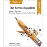 The Stress Equation: Reduce Burnout, Increase Happiness and Productivity