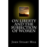 On Liberty and The Subjection of Women