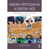 Media Criticism in a Digital Age: Professional And Consumer Considerations