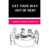 Eat Your Way Out of Debt