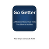 Go Getter: A Modern Story That Tells You How To Be One