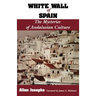 White Wall of Spain: The Mysteries of Andalusian Culture