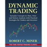 Dynamic Trading: Dynamic Concepts in Time, Price & Pattern Analysis With Practical Strategies for Traders & Investors