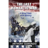 The Last Romantic War: A Blind Date with History