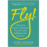 Fly!: A Woman's Guide to Financial Freedom and Building a Life You Love