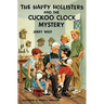 The Happy Hollisters and the Cuckoo Clock Mystery