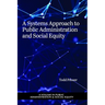 A Systems Approach to Public Administration and Social Equity