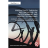 Productivity Through Wellness for Live Entertainment and Theatre Technicians: Increasing Productivity, Avoiding Burnout, and Maximizing the Value of a