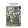Luther's Own Statements Concerning His Teaching and Their Results