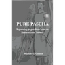 Pure Pascha: Separating Pagan from Pure on Resurrection Sunday