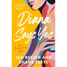 Diana Says Yes: A Dirty Diana Novel