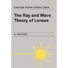 The Ray and Wave Theory of Lenses