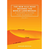 The New Silk Road Becomes the World Land-Bridge, vol 2: A Shared Future for Humanity