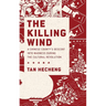 Killing Wind: A Chinese County's Descent Into Madness During the Cultural Revolution