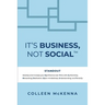 It's Business, Not Social(TM): STANDOUT. Develop and increase your Significance over Time with Authenticity, Networking, Dedication, Open-mindedness,