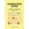 Generation Alpha: Without a before: The generation of the digital revolution