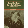 Lord Arthur Savile's Crime and Other Stories