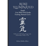 REIKI Illuminated Simple Usui Shiki Reiki Ryoho Training Manual Level 1: Wellness for Self Healing, Energy Leaks, Relationships, Family, & Pets