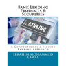 Bank Lending Products & Securities: A Conventional & Islamic Banking Approach