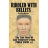 Riddled With Bullets: The True Story of East Tennessee's Own Public Enemy #1