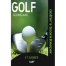 Golf Scorecard Journal: Log Book To Record & Track Your Golfing Game Performance On The Course, Scores & Stats Pages, Golfer Gift, Notes, Notebook