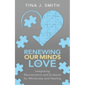 Renewing Our Minds in Love: Integrating Neuroscience and Scripture for Wholeness and Healing