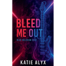 Bleed Me Out