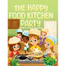The Happy Food Kitchen Party