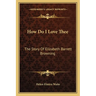 How Do I Love Thee: The Story Of Elizabeth Barrett Browning